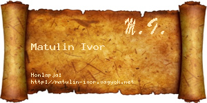 Matulin Ivor névjegykártya
